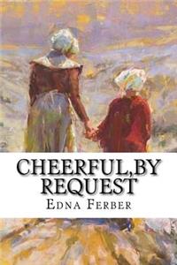 Cheerful, By Request
