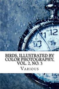 Birds, Illustrated by Color Photography, Vol. 2, No. 3