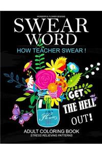 How Teacher Swear Swear Words Adults Coloring Book