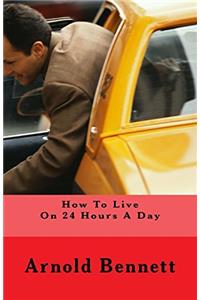 How to Live on 24 Hours a Day