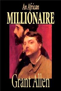 An African Millionaire by Grant Allen, Fiction, Mystery & Detective