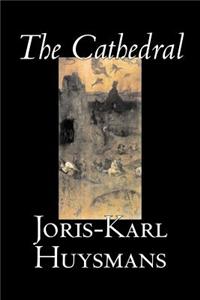 Cathedral by Joris-Karl Huysmans, Fiction, Classics, Literary, Action & Adventure