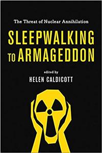 Sleepwalking to Armageddon (Australian Edition): The Threat of Nuclear Annihilation