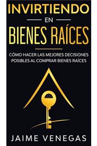 Invirtiendo en Bienes Raíces