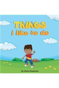 Things I like to do