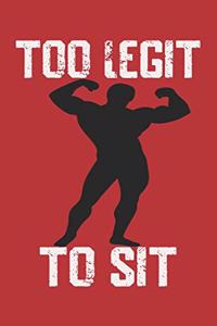 Too Legit To Sit Bodybuilder