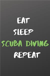 Eat Sleep Scuba Diving Repeat Notebook 2020