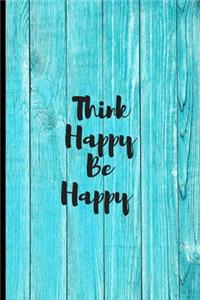 Think Happy Be Happy