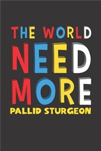The World Need More Pallid Sturgeon