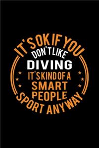 It's Okay If You Don't Like Diving It's Kind Of A Smart People Sport Anyway