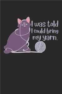 I Was Told I Could Bring My Yarn
