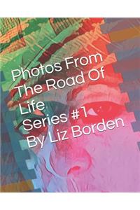 Photos From The Road Of Life