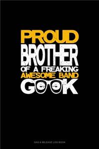 Proud Brother of a Freaking Awesome Band Geek