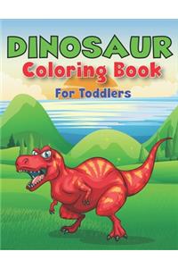 Dinosaur Coloring Book for Toddlers: A Fantastic Dinosaur Coloring Activity Book, Adventure For Boys, Girls, Toddlers & Preschoolers, (Children activity books) Unique gift for toddlers