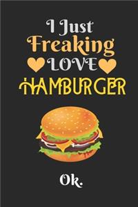 I Just Freaking Love Hamburger, OK