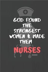 God Found the Strongest Women & Made Then Nurses