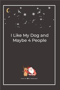 I Like My Dog and Maybe 4 People