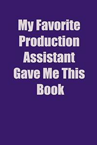 My Favorite Production Assistant Gave Me This Book