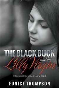 The Black Buck and the Lilly Virgin