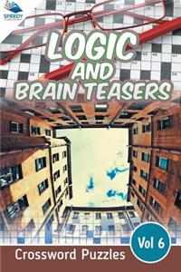 Logic and Brain Teasers Crossword Puzzles Vol 6