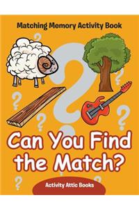 Can You Find the Match? Matching Memory Activity Book