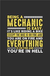 Being a Mechanic is Easy. It's like riding a bike Except the bike is on fire and you are on fire and everything is on fire and you're in hell