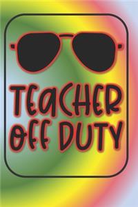 Teacher Off Duty: 2020 Planner, A Place To Write in To Organize Your Busy Schedule For The Whole Year With A Teacher Off Duty Quote On A Multi-Colored Cover