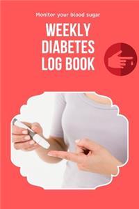 Monitor your blood sugar, Weekly Diabetes Log Book