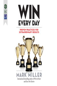 Win Every Day: Proven Practices for Extraordinary Results