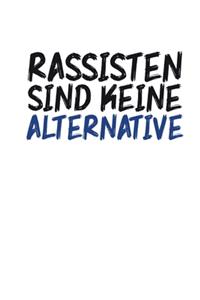 Rassisten Sind Keine Alternative