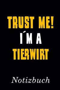 Trust Me I´m A Tierwirt Notizbuch