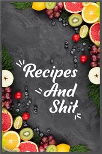 Recipes and Shit