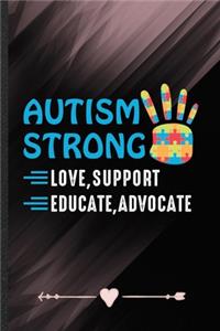 Autism Strong Love Support Educate Advocate