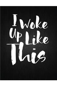 I Woke Like This