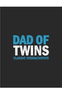 Dad Of Twins Classic Overachiever