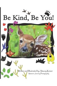 Be Kind, Be You!