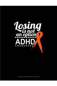 Losing Is Not An Option Adhd Awareness