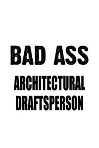 Bad Ass Architectural Draftsperson