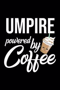 Umpire Powered by Coffee