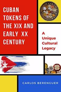 Cuban Tokens of the XIX and Early XX Centuries