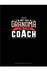 I'm Not Just A Grandma I'm The Coach