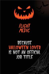 Flight Medic Because Halloween Lover Is Not An Official Job Title