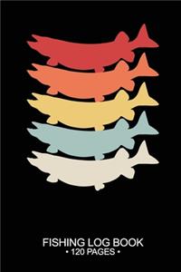 Fishing Log Book 120 Pages