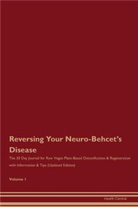 Reversing Your Neuro-Behcet's Disease