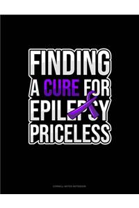 Finding A Cure For Epilepsy Priceless