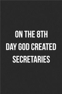 On The 8th Day God Created Secretaries