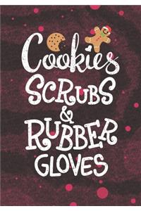 Cookies Scrubs and Rubber Gloves