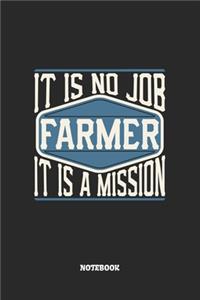 Farmer Notebook - It Is No Job, It Is A Mission