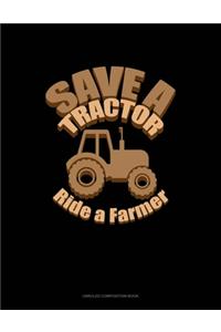 Save A Tractor Ride A Farmer