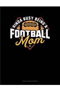 Kinda Busy Being A Football Mom